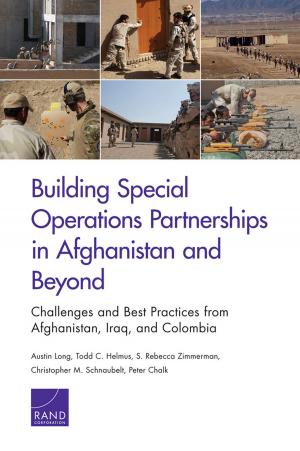 Cover of the book Building Special Operations Partnerships in Afghanistan and Beyond by David Gompert, Kenneth Shine, Glenn Robinson, C. Richard Neu, Jerrold Green