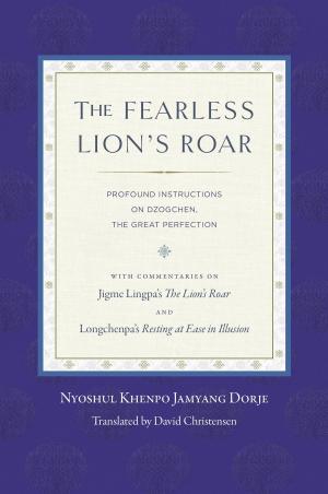 Cover of the book The Fearless Lion's Roar by Roger Lipsey