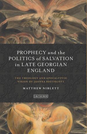 Cover of the book Prophecy and the Politics of Salvation in Late Georgian England by Gavin Hickie, Eilidh Donaldson