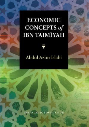Cover of the book Economic Concepts of Ibn Taimiyah by Ahmad Imam Shafaq Hashemi, Sayyid Abul A'la Mawdudi