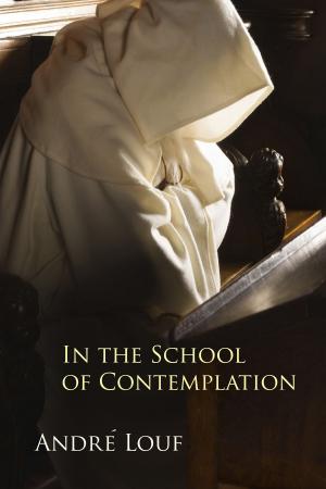 Cover of the book In the School of Contemplation by Monsignor Kevin W. Irwin