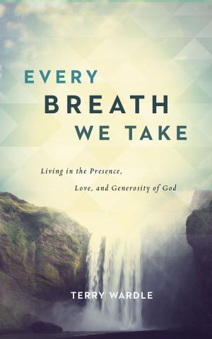 Cover of the book Every Breath We Take by Shawn Bolz