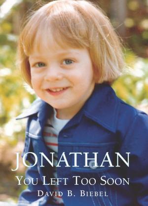 Cover of the book Jonathan, You Left Too Soon by Lynn Carroll, Judy Johnson
