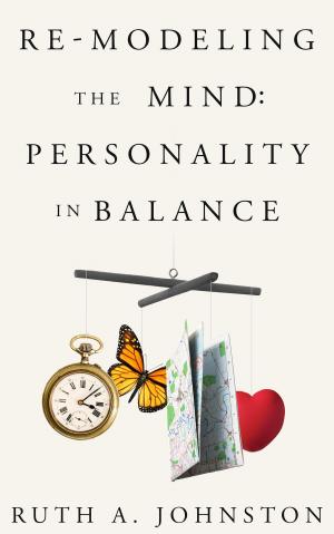 Cover of the book Re-Modeling the Mind: Personality in Balance by Merlin Sprague