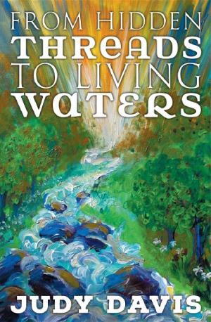 bigCover of the book From Hidden Threads to Living Waters by 