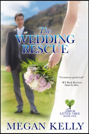 Book cover of The Wedding Rescue: Love in Little Tree, Book One