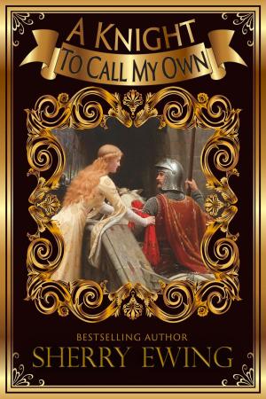 Cover of the book A Knight To Call My Own by Raye Morgan