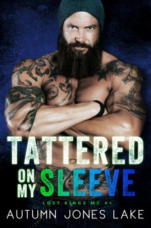 Cover of the book Tattered on my Sleeve (Lost Kings MC #4) by Phoenyx Slaughter