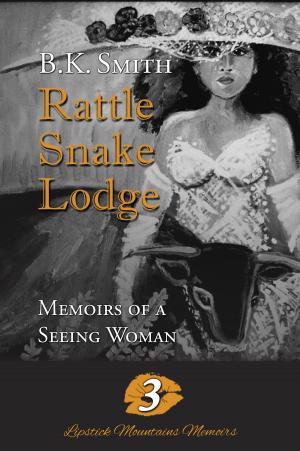Book cover of Rattle Snake Lodge - Memoirs of a Seeing Woman