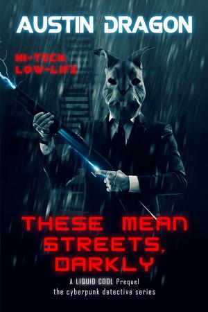 Cover of the book These Mean Streets, Darkly (A Liquid Cool Prequel) by Sharon Rowse