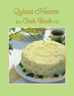 Cover of the book Quinoa Heaven Cook Book by Tammy Shames, Lyssie Lakatos
