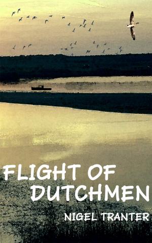 Cover of the book FLIGHT OF DUTCHMEN by Nigel Tranter