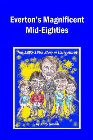 Cover of the book Everton's Magnificent Mid-Eighties by Kieren Hawken