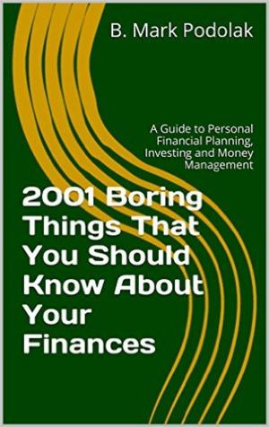 Cover of the book 2001 Boring Things That You Should Know About Your Finances by Jack Tatar