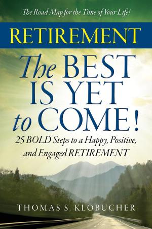 Book cover of RETIREMENT The BEST IS YET to COME!
