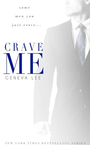Cover of the book Crave Me: The Royals Saga by Geneva Lee