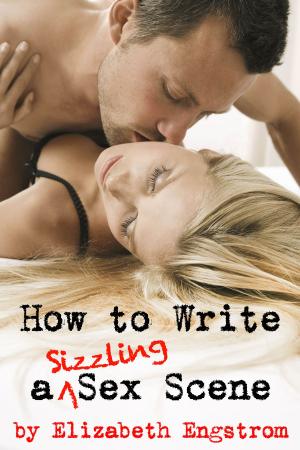 Cover of the book How to Write a Sizzling Sex Scene by Eric M. Witchey