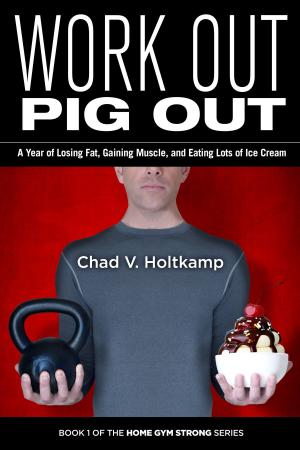 Cover of the book Work Out Pig Out by Scott Douglas