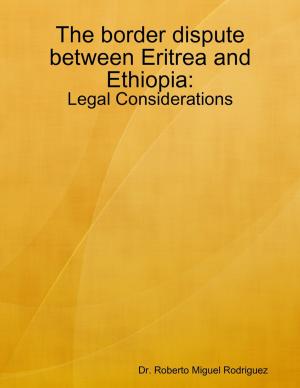 Cover of the book The Border Dispute Between Eritrea and Ethiopia - Legal Considerations by Doreen Milstead