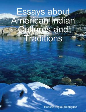 Cover of the book Essays About American Indian Cultures and Traditions by Fernando Magalhaes