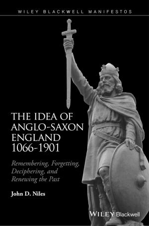 Cover of the book The Idea of Anglo-Saxon England 1066-1901 by Antoni Bayés de Luna
