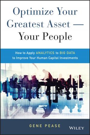 Cover of the book Optimize Your Greatest Asset -- Your People by Bangjun Lei, Guangzhu Xu, Ming Feng, Yaobin Zou, Ferdinand van der Heijden, Dick de Ridder, David M. J. Tax