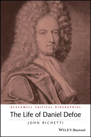 Cover of the book The Life of Daniel Defoe by Amir V. Kaisary, Andrew Ballaro, Katharine Pigott