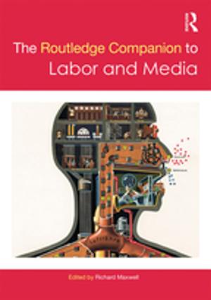 Cover of the book The Routledge Companion to Labor and Media by Daxton Stewart
