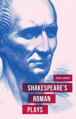 Cover of the book Shakespeare's Roman Plays by Paula Davies, Paven Basuita