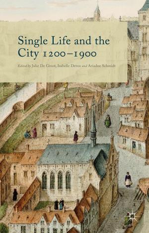 Cover of the book Single Life and the City 1200-1900 by F. Furedi