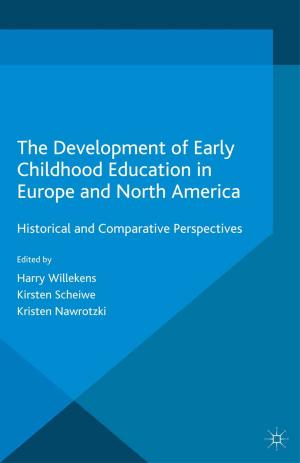 Cover of the book The Development of Early Childhood Education in Europe and North America by Tassilo Herrschel, Peter Newman