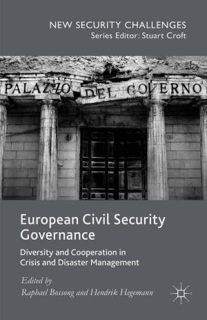 Cover of the book European Civil Security Governance by Alan Petersen, Megan Munsie, Claire Tanner, Casimir MacGregor, Jane Brophy