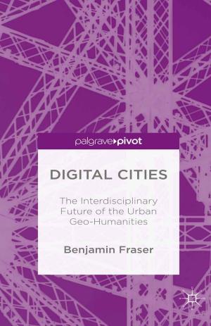 Book cover of Digital Cities: The Interdisciplinary Future of the Urban Geo-Humanities