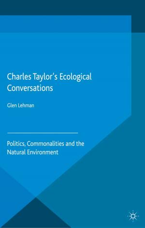 Cover of the book Charles Taylor’s Ecological Conversations by E. Laurent, Jacques Le Cacheux, David Jasper