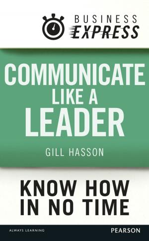 Cover of the book Business Express: Communicate Like a Leader by Klososky Scott