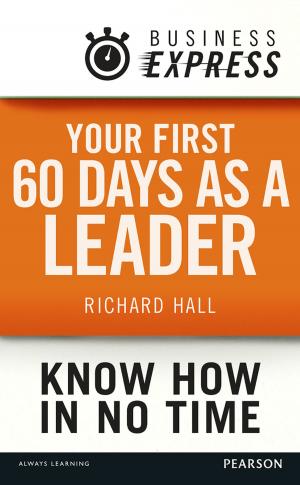 Cover of the book Business Express: Your first 60 days as a leader by Dr Pat Maier, Anna Barney, Dr Geraldine Price