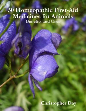 Cover of the book 50 Homeopathic First-Aid Medicines for Animals: Benefits and Uses by Jean LeBlanc