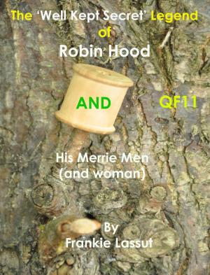 Book cover of The ‘Well Kept Secret’ Legend of Robin Hood