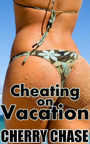 Cover of the book Cheating on Vacation by Hanna T. Corner