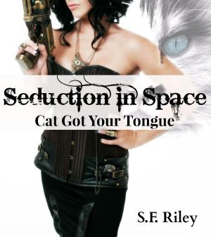 Cover of the book Seduction in Space: Cat Got Your Tongue by D. D. Story