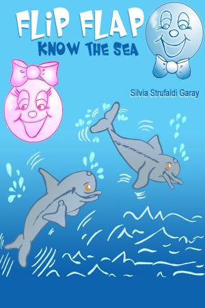 Cover of the book Flip and Flap know the sea by Silvia Strufaldi, Ricardo Garay