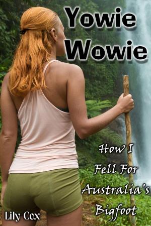 Book cover of Yowie Wowie: How I Fell For Australia's Bigfoot