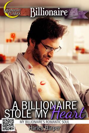 Cover of the book A Billionaire Stole My Heart (My Billionaire's Romantic Soul) by Asia Marquis