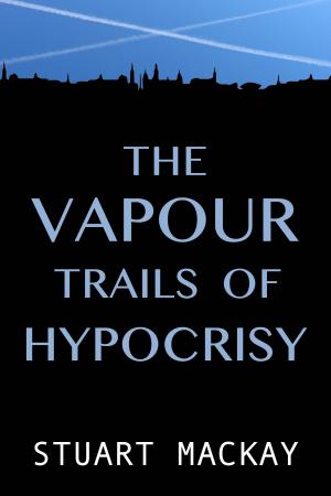 bigCover of the book The Vapour Trails Of Hypocrisy by 