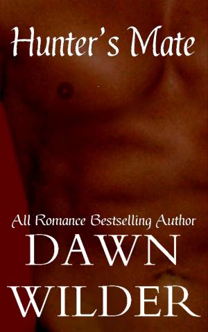 Cover of the book Hunter's Mate (Gay Erotic Romance Short) by Dawn Wilder