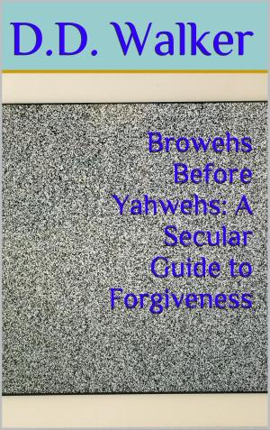 bigCover of the book Browehs Before Yawehs: A Secular Guide to Forgiveness by 