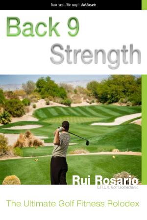 Cover of the book Back 9 Strength The Ultimate Golf Fitness Rolodex by Rusty Oetinger
