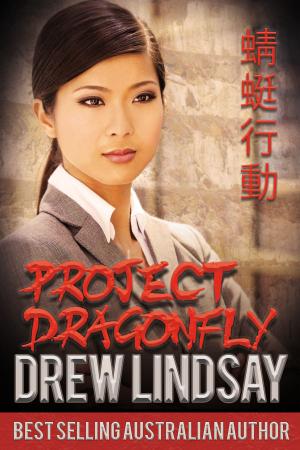 Cover of the book Project Dragonfly by Drew Lindsay