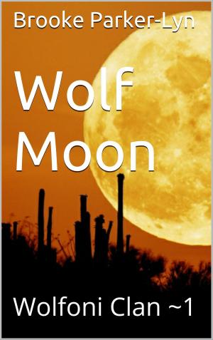 Cover of the book Wolf Moon: Wolfoni Clan ~1 by Lynne K. Brooks