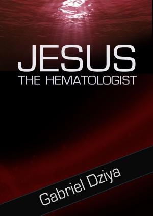 Cover of the book Jesus The Hematologist by Peter Wollensack